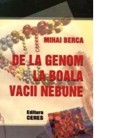 De la genom la boala vacii nebune