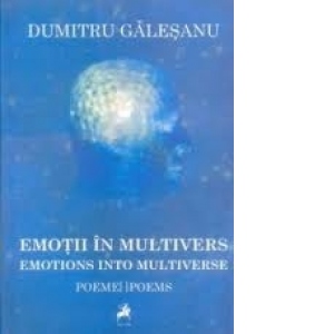 Emotii in multivers/Emotions in multiverse (poeme/poems)