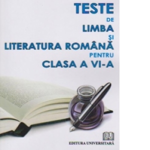 Teste de limba si literatura romana pentru clasa a VI-a.