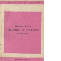 Industria textila - Tricoturi si confectii (Colectie STAS)