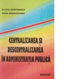 Centralizarea si descentralizarea in administratia publica