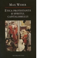 Etica protestanta si spiritul capitalismului