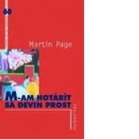 M-am hotarit sa devin prost
