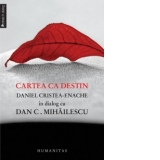 Cartea ca destin. Daniel Cristea-Enache in dialog cu Dan C. Mihailescu
