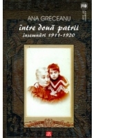Intre doua patrii. Insemnari 1911-1920
