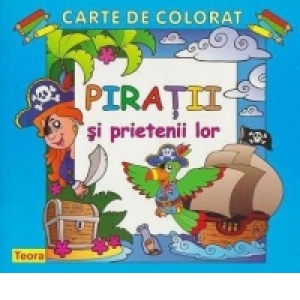 Piratii si prietenii lor. Carte de colorat