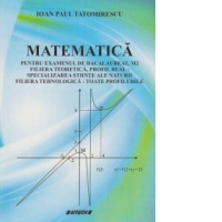 Matematica M2 pentru examenul de bacalaureat. Filiera teoretica, profilul real