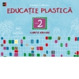 Educatie plastica - caietul elevului. Clasa a 2-a (editia a II-a)