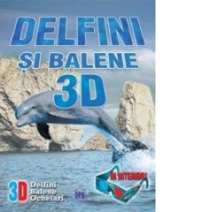 Delfini si Balene 3D (contine ochelari 3D)