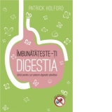 Imbunatateste-ti digestia
