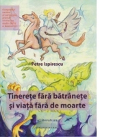 Tinerete fara batranete si viata fara de moarte