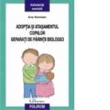 Adoptia si atasamentul copiilor separati de parintii biologici