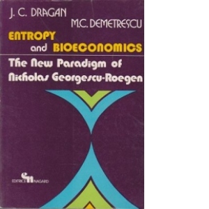 Entropy and Bioeconomics. The New Paradigm of Nicholas Georgescu-Roegen