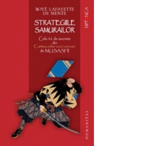 Strategiile samurailor. Cele 42 de secrete din Cartea celor cinci cercuri de Musashi