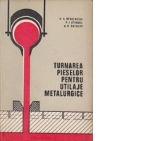 Turnarea pieselor pentru utilaje metalurgice
