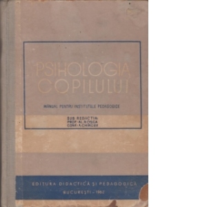 Psihologia copilului - Manual pentru institutele pedagogice