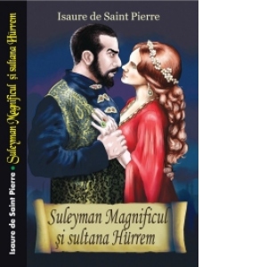 Vezi detalii pentru Suleyman Magnificul si sultana Hurrem