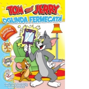 Tom si Jerry. Oglinda fermecata. Poveste cu autocolante
