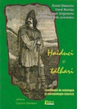 Haiduci si talhari - contributii de mitologie si antropologie istorica