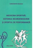 Medicina sportiva. Sistemul neuroendocrin si sportul de performanta