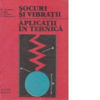Socuri si vibratii. Aplicatii in tehnica