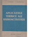 Aplicatiile tehnice ale radioactivitatii