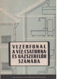 Vezerfonal A Viz- Csatornaes Gazserelok Szamara ( Calauza instalatorului de apa)