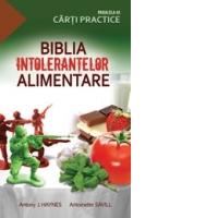 BIBLIA INTOLERANTELOR ALIMENTARE