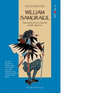William Samuraiul. Aventurierul care a deschis portile Japoniei