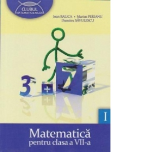 Matematica pentru clasa a VII-a. Semestrul I. Editie 2011