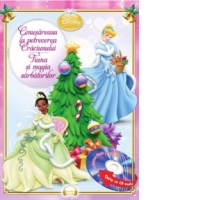 Cenusareasa la petrecerea Craciunului. Tiana si magia sarbatorilor