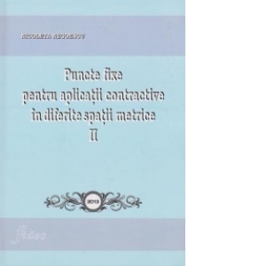 Puncte fixe pentru aplicatii contractive in diferite spatii metrice, volumul II