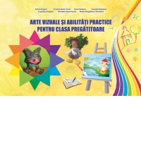 Arte vizuale si abilitati practice pentru clasa pregatitoare