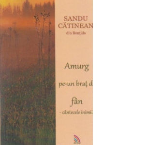 Amurg pe-un brat de fan - cantecele inimii
