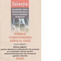 Termice, conditionarea aerului, gaze - Supliment - Regulament pentru atestarea verificatorilor de proiecte si a expertilor tehnici pentru obiectivele/sistemele din domeniul gazelor naturale