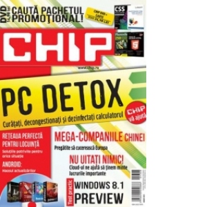 Chip DVD August 2013. PC detox - curatati, decongestionati si dezinfectati calculatorul. Reteaua perfecta pentru locuinta
