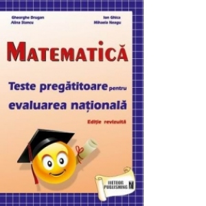 Matematica - Teste pregatitoare pentru evaluarea nationala 2013-2014