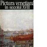 Pictura venetiana in secolul XVIII