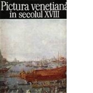 Pictura venetiana in secolul XVIII