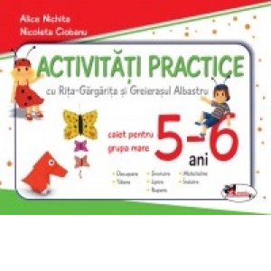 Activitati practice cu Rita-Gargarita si Greierasul Albastru, pentru grupa mare 5-6 ani