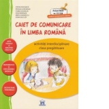 Caiet de comunicare in limba romana pentru clasa pregatitoare