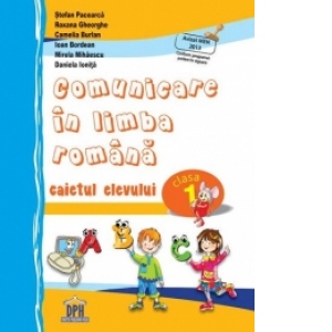 Comunicare in limba romana - caietul elevului, clasa I