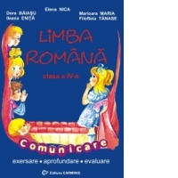Limba romana - Comunicare. Exersare. Aprofundare. Evaluare. Clasa a IV-a