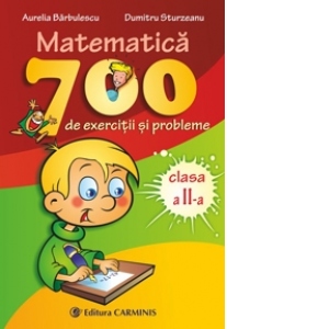 Matematica : 700 de exercitii si probleme ( Clasa a II-a )