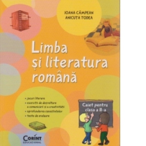 LIMBA SI LITERATURA ROMANA. CAIET PENTRU CLASA A II-A