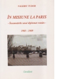 In misiune la Paris - insemnarile unui diplomat roman (1985-1989)