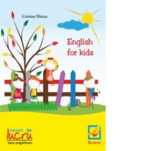 English for kids - caiet de lucru pentru clasa pregatitoare