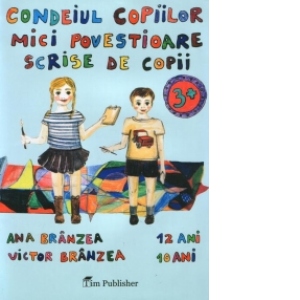 Condeiul Copiilor : Mici povestioare scrise de copii (3+)