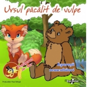 Ursul pacalit de vulpe - Pestisorul de aur - Iepurasii neascultatori (audiobook)