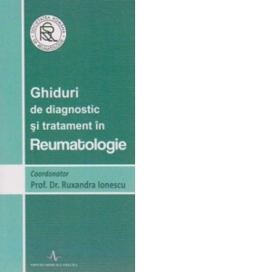 Ghiduri de diagnostic si tratament in Reumatologie